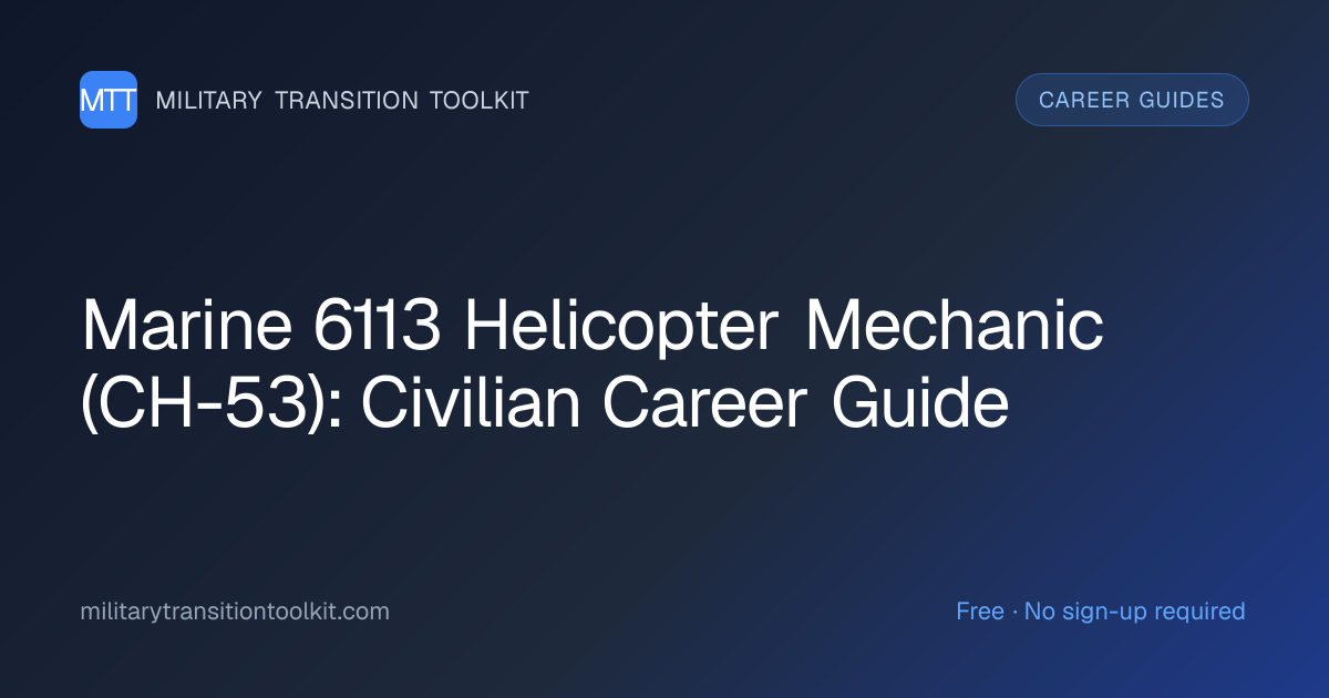 Marine Corps 6113 Helicopter Mechanic (CH-53) to Civilian: Complete ...