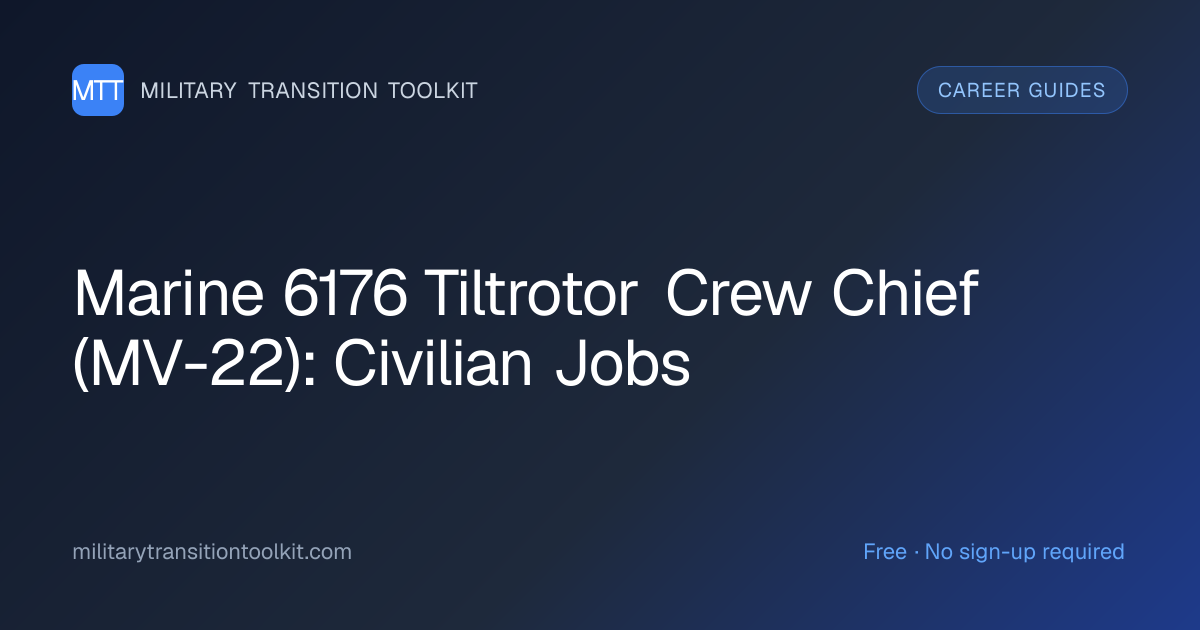 Marine Corps 6176 Tiltrotor Crew Chief (MV-22) to Civilian: Complete ...