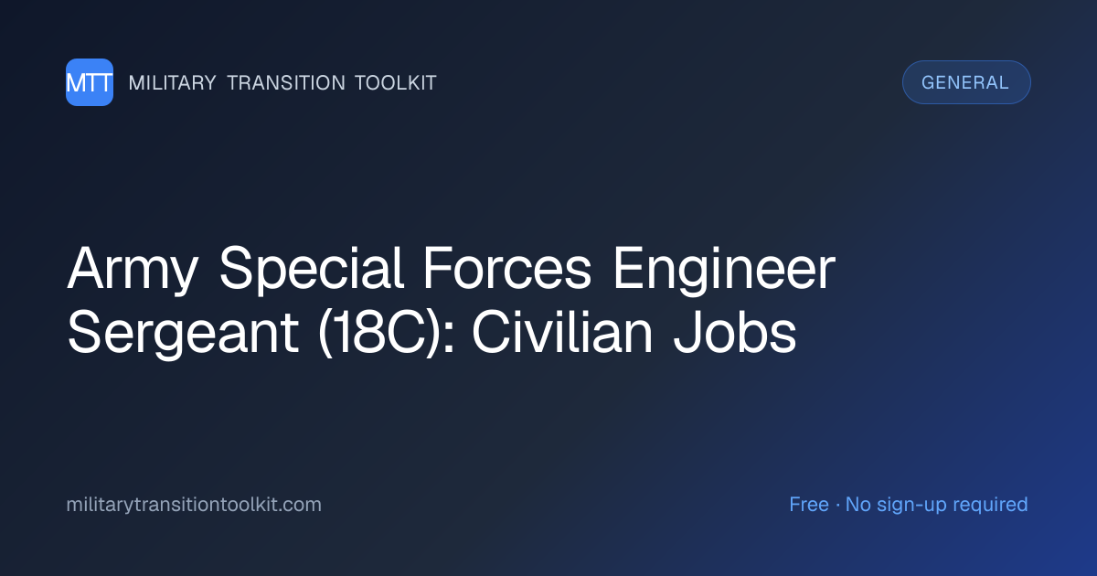 Army Special Forces Engineer Sergeant (18C) to Civilian: Complete ...