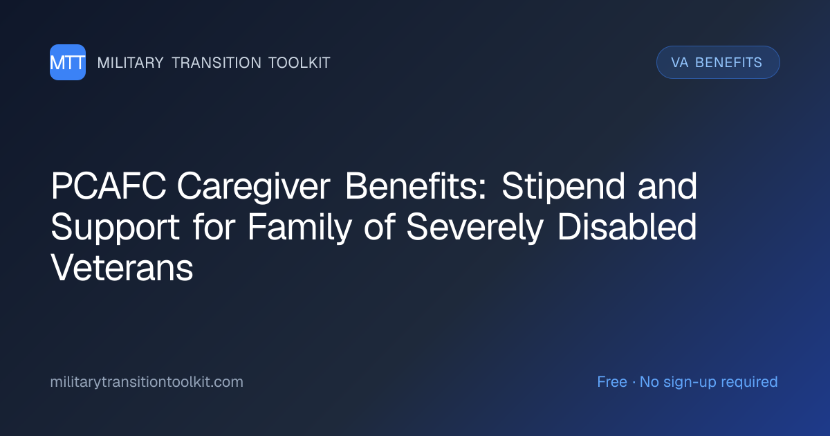 PCAFC Caregiver Benefits: Stipend and Support for Family of Severely ...