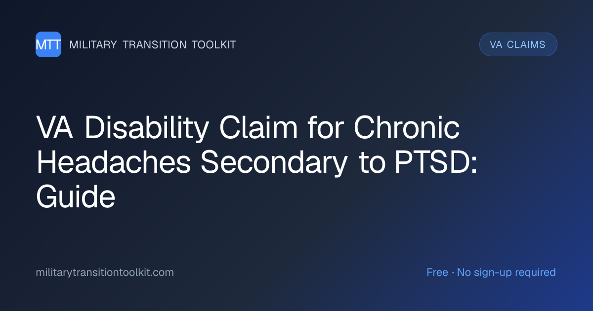 VA Disability Claim for Chronic Headaches Secondary to PTSD: Complete Guide