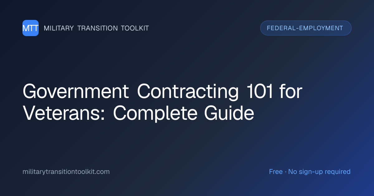 Government Contracting 101 for Veterans: Complete Guide