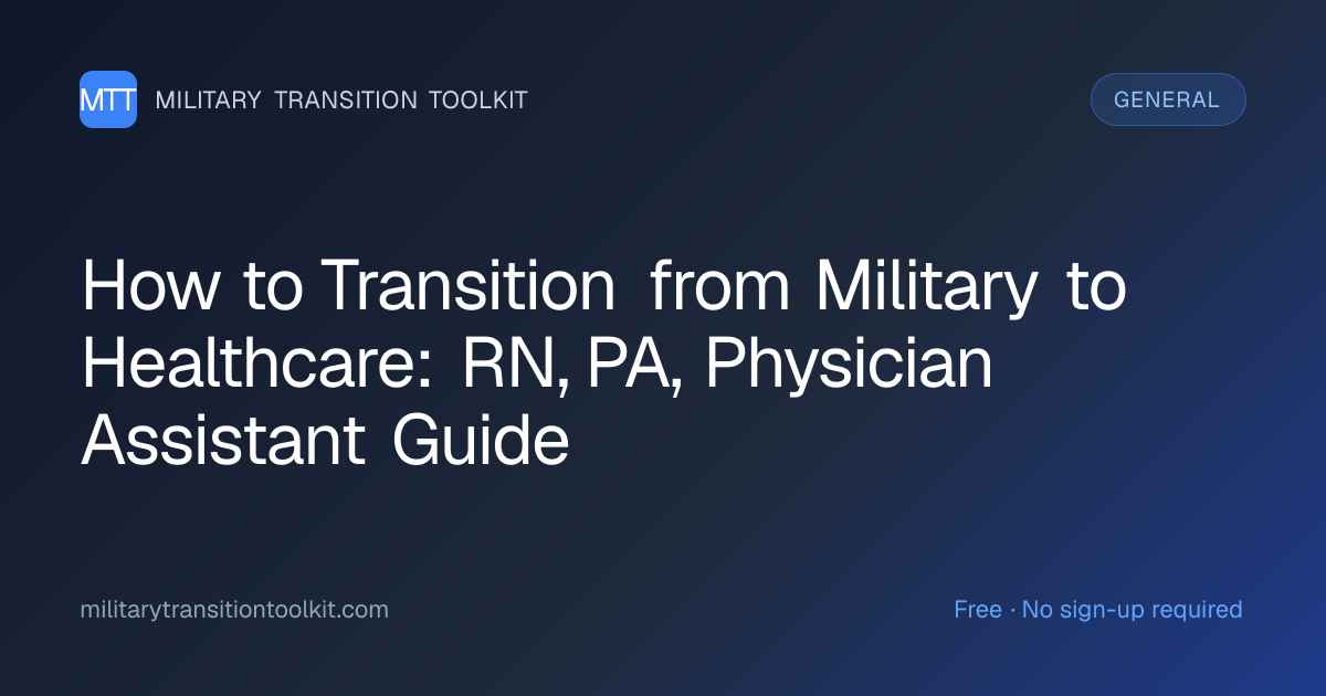 How to Transition from Military to Healthcare: RN, PA, Physician ...