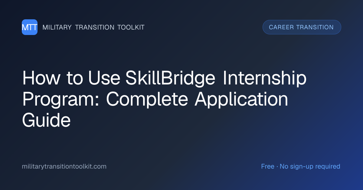 How to Use SkillBridge Internship Program: Complete Application Guide