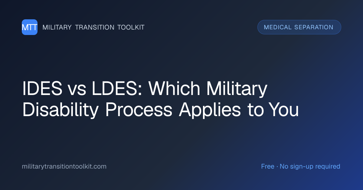 IDES vs LDES: Which Military Disability Process Applies to You