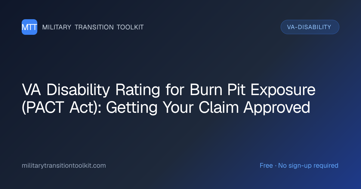 VA Disability Rating for Burn Pit Exposure (PACT Act): Complete Guide ...